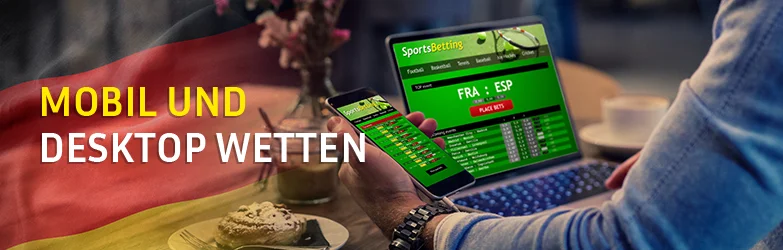 Mobil und Desktop wetten